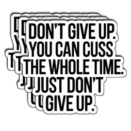 (3Pcs) Don’t Give Up You Can Cuss The Whole Time Sticker Funny Motivational Quote Vinyl Waterproof Decal for Laptop Tumbler Journal Workout Gym Office Gifts for Adults Size 2,8" x 3"