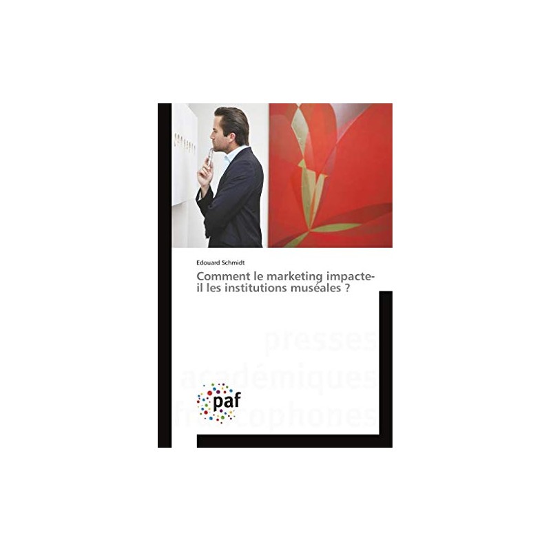 Comment le marketing impacte-il les institutions muséales ?