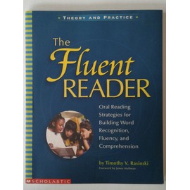 The Fluent Reader: Oral Reading Strategies for Building Word Recognition, Fluency, and Comprehension