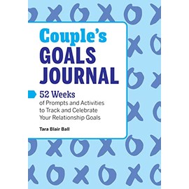 Couple's Goals Journal: 52 Weeks of Prompts and Activities to Track and Celebrate Your Relationship Goals