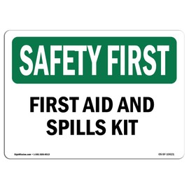 OSHA Safety First Sign - First Aid and Spills Kit | Vinyl Label Decal | Protect Your Business, Construction Site, Warehouse & Shop Area | Made in The USA