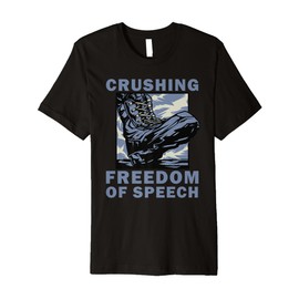 Crushing Freedom Of Speech Under Jackboot Social Media Post Premium T-Shirt