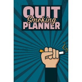 Quit Smoking Planner: 6x9 Notebook For The Journey Of Quit Smoking I Stop Smoking Tracker For Daily Habits And Progress I Quit Smoking Planner