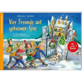 Vier Freunde auf geheimer Spur: Ein Adventskalender zum Vor- und Selberlesen (Adventskalender mit Geschichten für Kinder: Ein Buch zum Vorlesen und Basteln)