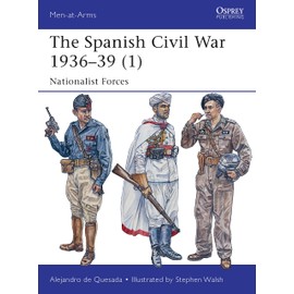 The Spanish Civil War 1936–39 (1): Nationalist Forces (Men-at-Arms)