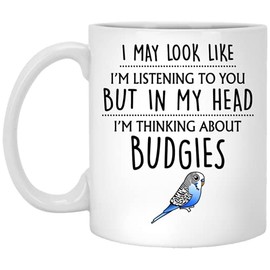 Q.PaddyShops Budgie Gift, Budgie Mug, Budgie Gifts, Funny Gifts For Budgie Owner, Pet Budgerigar Gifts For Her, Him, Women, Men, Gift For Budgie Lover 11oz MUG-KVKL4LPKBX-11oz