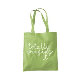 Totally Winging It - Tote Shopping Bag - Funny Slogan Life One size kiwi green