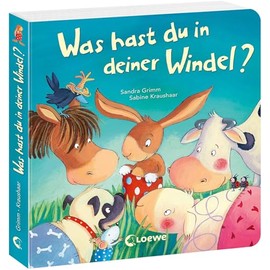 Was hast du in deiner Windel?: Bilderbuch mit vielen Klappen. Ein Buch zum Windel loswerden und Sauberwerden. Ab 2 Jahre