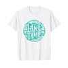 it's lake time T-Shirt