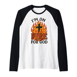 I'm On Fire For God Faith Prayer Grace Praise Bible Passion Raglan Baseball Tee