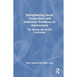 Strengthening Social Connections and Individual Resilience in Adolescence: The Belong and Be You Curriculum