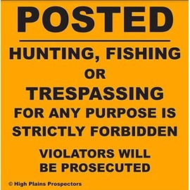 high plains prospectors Posted - No Trespassing, Hunting or Fishing Corner/Post Marker (1)