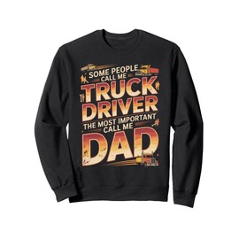 Truck Driver Dad Proud Father Quote Sweatshirt