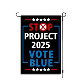 Stop Project 2025 Garden Flag - Project 2025 Sign - Pro Democracy Sign - Vote Blue Sign - Election 2024 Sign - Reject Project - Political Sign Garden Flag - Goodbye Democracy Lawn Sign - St01