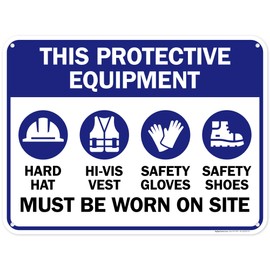 This Protective Equipment Must Be Worn On This Site Hard Hat Safety Shoes Safety Gloves Sign, 18x24 Inches, 55 mil thick HDPS (high density polystyrene), Made in USA by My Sign Center