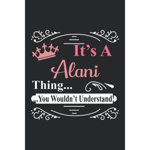 It's a Alani Thing You Wouldn't Understand, Alani Notebook for