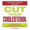 Cut Your Cholesterol: A Three-month Programme to Reducing Cholesterol