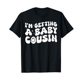 I'm Getting A Baby Cousin Cute Baby Pregnancy Announcement T-Shirt