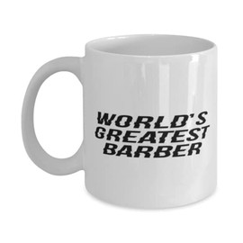 Mother's Day Unique Gifts for Barber, Funny Gifts from Friends, Special Gifts for Coworkers, World's Greatest Barber Mug