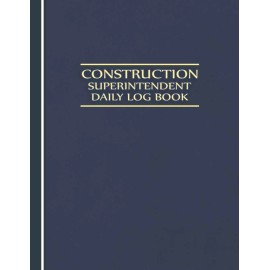 None Construction Superintendent Daily Log Book: Jobsite and Project Management Re...