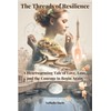 The Threads of Resilience: A Heartwarming Tale of Love, Loss,