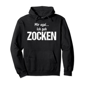 "Egal Ich Geh Zocken Gamer Funny Christmas Gift Shirt Pullover Hoodie
