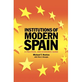 Institutions of Mod Spain 2ed: A Political and Economic Guide