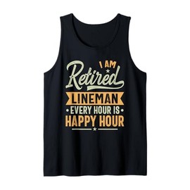 Retired Lineman Gift Ideas - Lineman Retired Gifts Tank Top