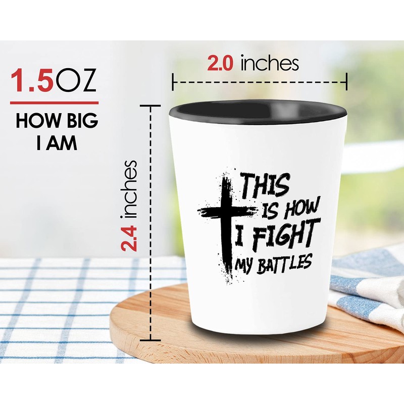 Christian Shot Glass 1.5 Oz - How I Fight My