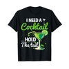 I Need A Cocktail Hold The Tail Funny Drinking T-Shirt