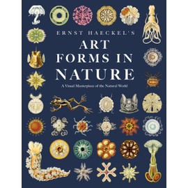 Ernst Haeckel's Art Forms in Nature: A Visual Masterpiece of the Natural World