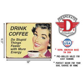 Desperate Enterprises Ephemera - Drink Coffee Do Stupid Things Faster with More Energy Tin Sign - Nostalgic Vintage Metal Wall Decor - Made in USA - 16" W x 12.5" H