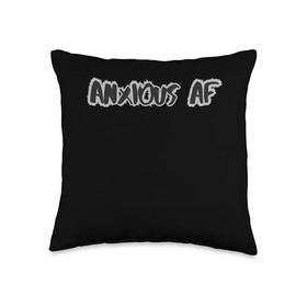 Anxious AF Funny Mental Health Quote - Overthinker Mood Throw Pillow