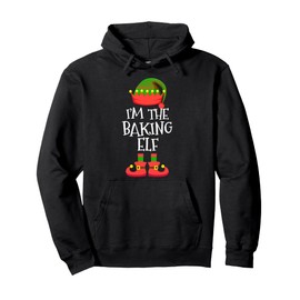 I'm The Baking Elf Christmas Holiday Elf Squad Xmas Elves Pullover Hoodie