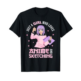 Just A Girl Who Loves Anime And Sketching Anime Girls T-Shirt