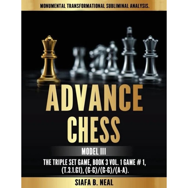Advance Chess - Model Iii, The Triple Set Game: Monumental