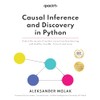 Causal Inference and Discovery in Python: Unlock the secrets of