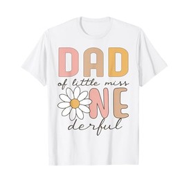 Dad of Little Miss Onederful First Birthday Daisy Family T-Shirt