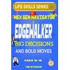 EDGEWALKER: Big Decisions and Bold Moves