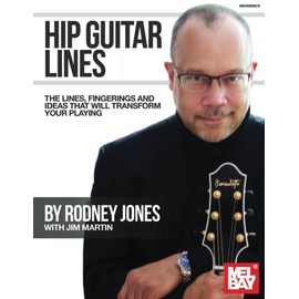 Hip Guitar Lines: The Lines, Fingerings and Ideas That Will Transform Your Playing