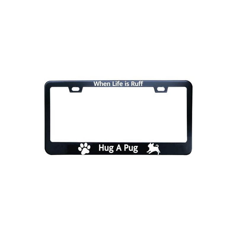 XHuiZio When Life is Ruff Hug A Pug License Plate