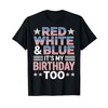 Red White & Blue It's My Birthday Too 4th Of
