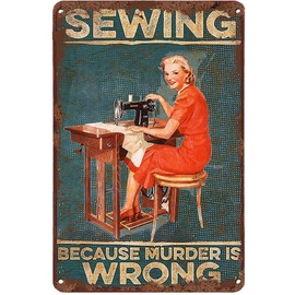 LINQWkk Vintage Tin Sign Sewing Because Murder is Wrong Funny Novelty Metal Sign Retro Wall Decor For Home Gate Garden Bars Restaurants Cafes Office Store Pubs Club Sign Gift 12 X 8 H Plaque Tin Sign