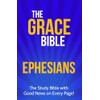 The Grace Bible: Ephesians