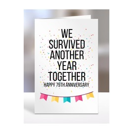 We survived another year together card, Happy 79TH Anniversary, Husband, Boyfriend, Wife, Girlfriend, Funny, Joke Gifts, Presents for Men, Women, A5-184_80