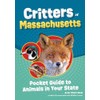 Critters of Massachusetts: Pocket Guide to Animals in Your State