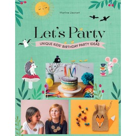 Let’s Party: Unique Kids' Birthday Party Ideas