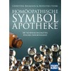 Homöopathische Symbolapotheke: 101 Schwingungsmittel für den Soforteinsatz. Mit beiliegendem A2-Plakat