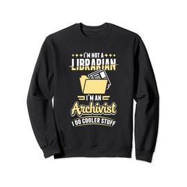 History I'm Not Librarian I'm An Archivist Book Technician Sweatshirt