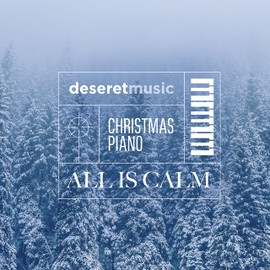 Christmas Piano: All Is Calm